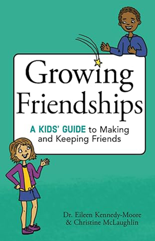 Growing Friendships - A Kids’ Guide to Making and Keeping Friends